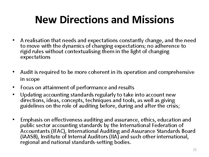 New Directions and Missions • A realisation that needs and expectations constantly change, and