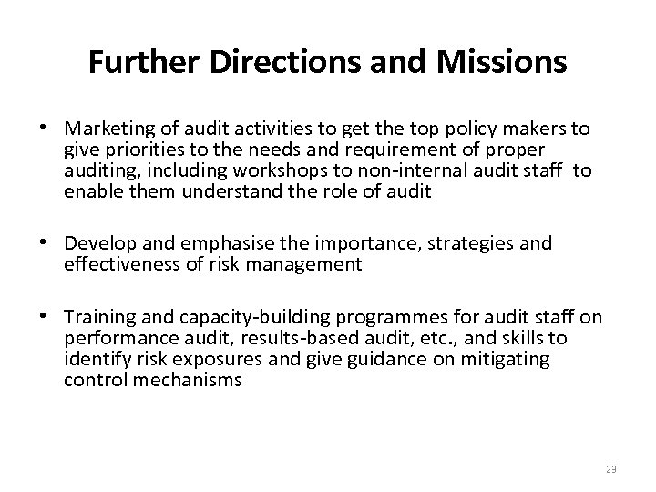 Further Directions and Missions • Marketing of audit activities to get the top policy