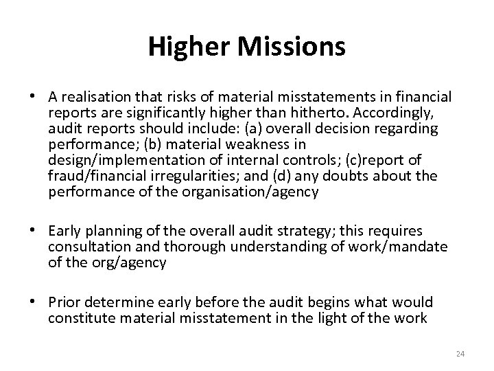 Higher Missions • A realisation that risks of material misstatements in financial reports are