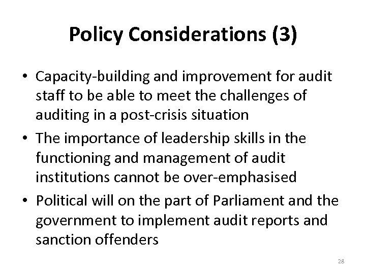Policy Considerations (3) • Capacity-building and improvement for audit staff to be able to