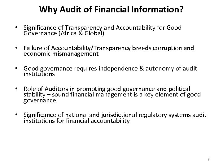 Why Audit of Financial Information? • Significance of Transparency and Accountability for Good Governance