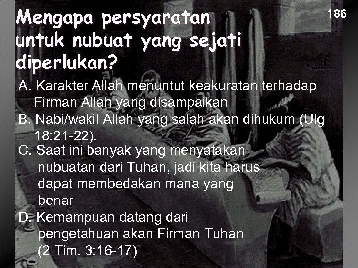 Mengapa persyaratan untuk nubuat yang sejati diperlukan? A. Karakter Allah menuntut keakuratan terhadap Firman