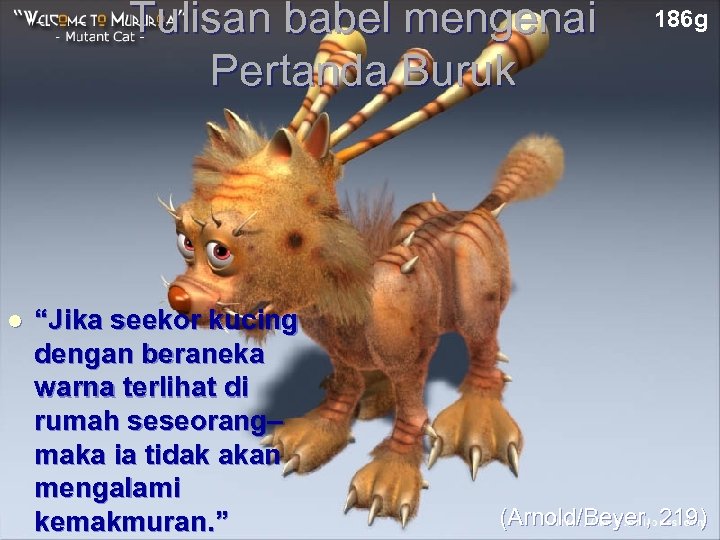 Tulisan babel mengenai Pertanda Buruk l “Jika seekor kucing dengan beraneka warna terlihat di