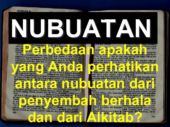 PROPHECY NUBUATAN Perbedaan apakah yang Anda perhatikan antara nubuatan dari penyembah berhala dan dari