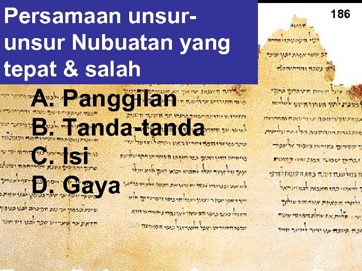 Persamaan unsur Nubuatan yang tepat & salah A. Panggilan B. Tanda-tanda C. Isi D.
