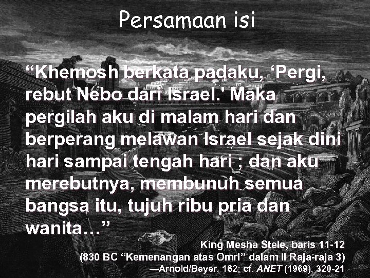 Persamaan isi “Khemosh berkata padaku, ‘Pergi, rebut Nebo dari Israel. ' Maka pergilah aku