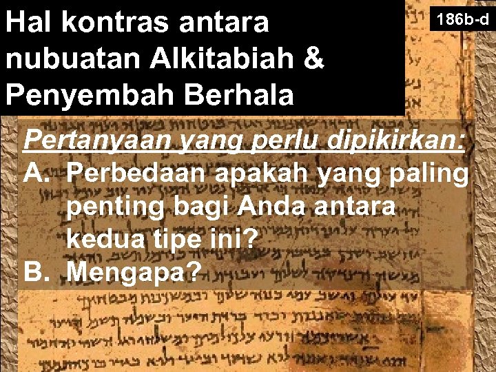 Hal kontras antara nubuatan Alkitabiah & Penyembah Berhala 186 b-d Pertanyaan yang perlu dipikirkan: