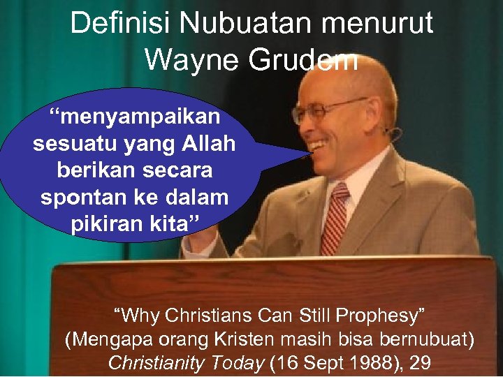 Definisi Nubuatan menurut Wayne Grudem “menyampaikan sesuatu yang Allah berikan secara spontan ke dalam