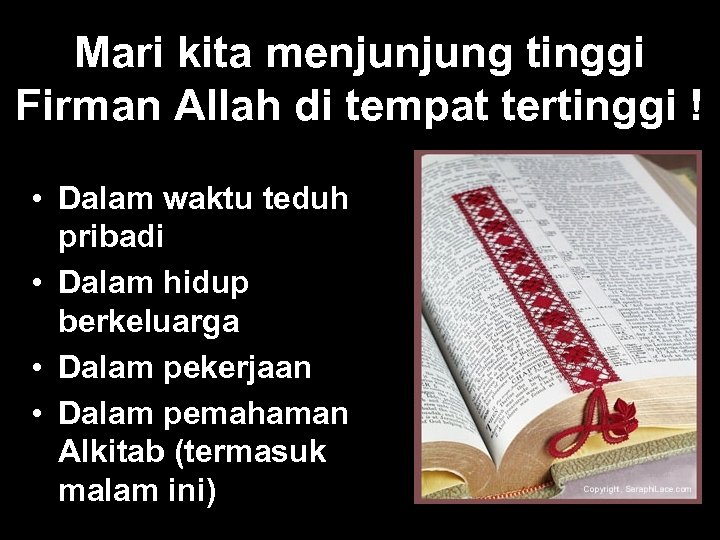 Mari kita menjunjung tinggi Firman Allah di tempat tertinggi ! • Dalam waktu teduh