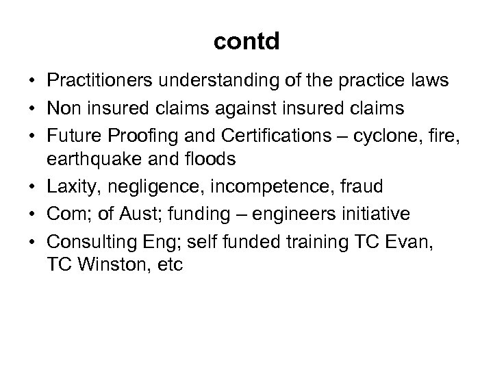 contd • Practitioners understanding of the practice laws • Non insured claims against insured