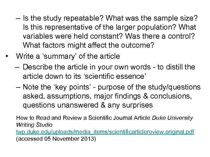 – Is the study repeatable? What was the sample size? Is this representative of