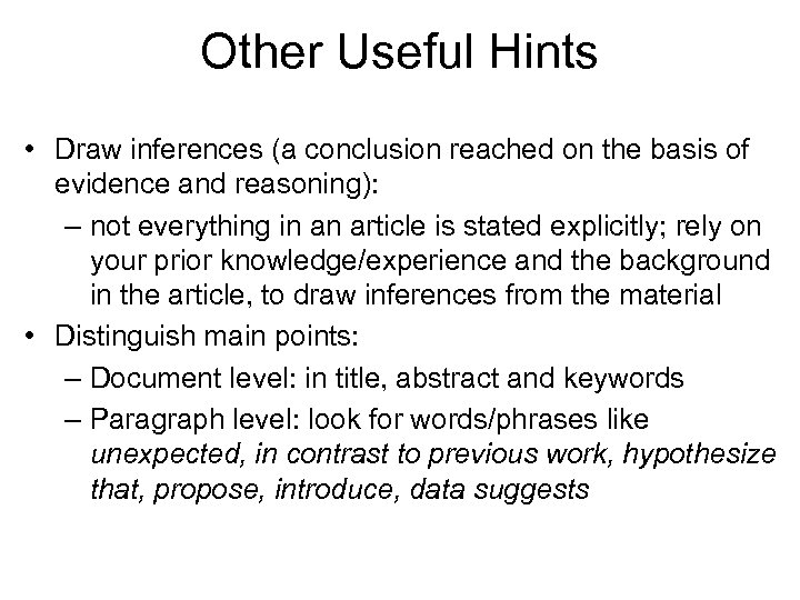 Other Useful Hints • Draw inferences (a conclusion reached on the basis of evidence