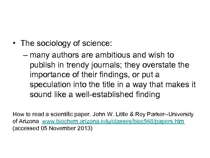  • The sociology of science: – many authors are ambitious and wish to