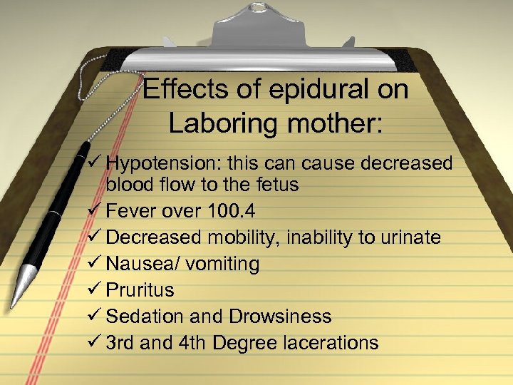 Effects of epidural on Laboring mother: ü Hypotension: this can cause decreased blood flow