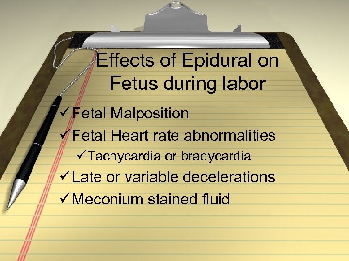 Effects of Epidural on Fetus during labor ü Fetal Malposition ü Fetal Heart rate