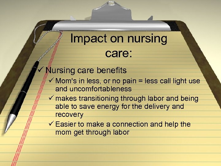 Impact on nursing care: ü Nursing care benefits ü Mom's in less, or no