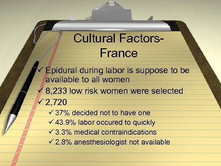 Cultural Factors. France ü Epidural during labor is suppose to be available to all