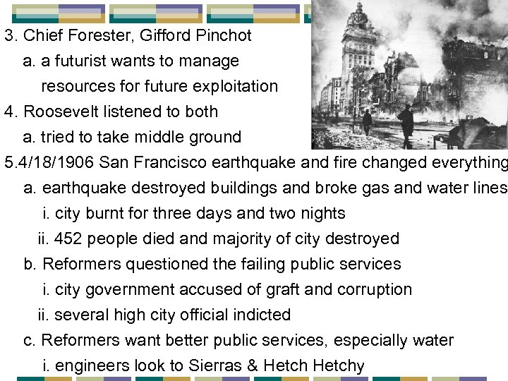 12 3. Chief Forester, Gifford Pinchot a. a futurist wants to manage resources for