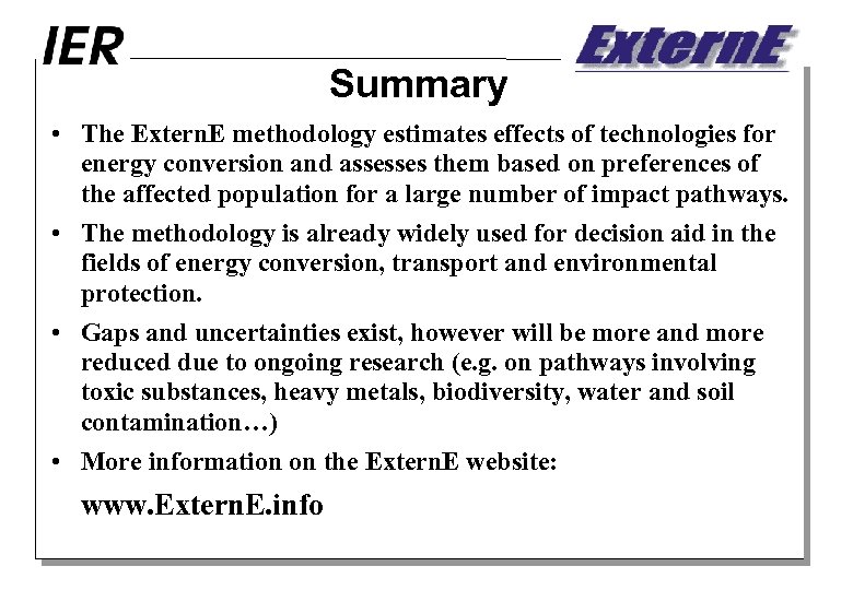 Summary • The Extern. E methodology estimates effects of technologies for energy conversion and