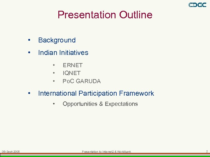 Presentation Outline • Background • Indian Initiatives • • International Participation Framework • 06