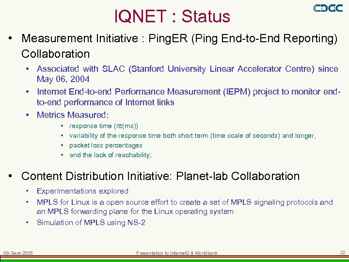 IQNET : Status • Measurement Initiative : Ping. ER (Ping End-to-End Reporting) Collaboration •