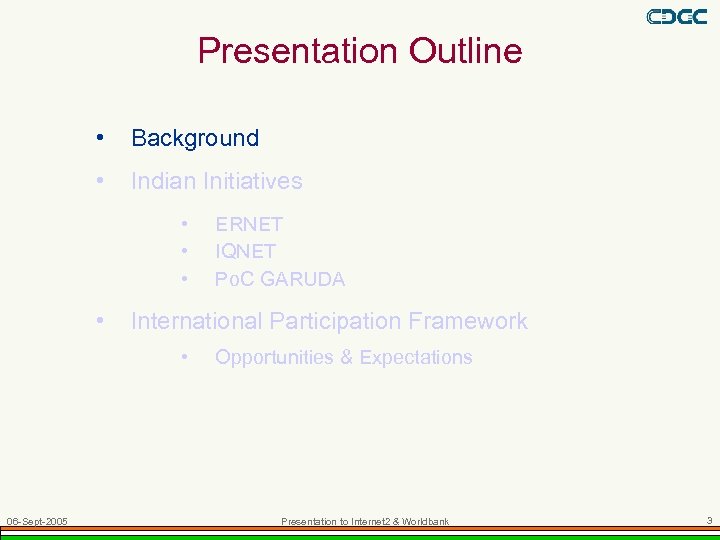 Presentation Outline • Background • Indian Initiatives • • International Participation Framework • 06