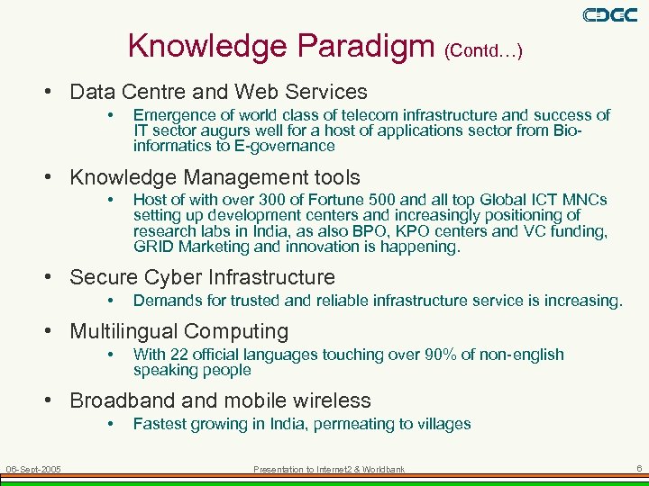 Knowledge Paradigm (Contd…) • Data Centre and Web Services • Emergence of world class