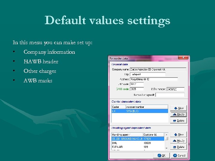 Default values settings In this menu you can make set up: • Company information