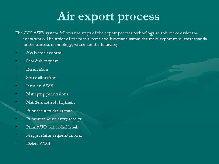 Air export process The CCS AWB system follows the steps of the export process