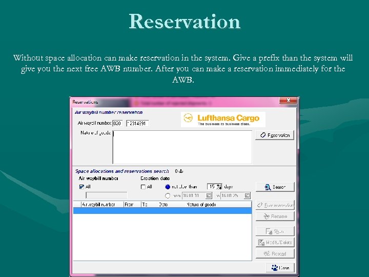 Reservation Without space allocation can make reservation in the system. Give a prefix than
