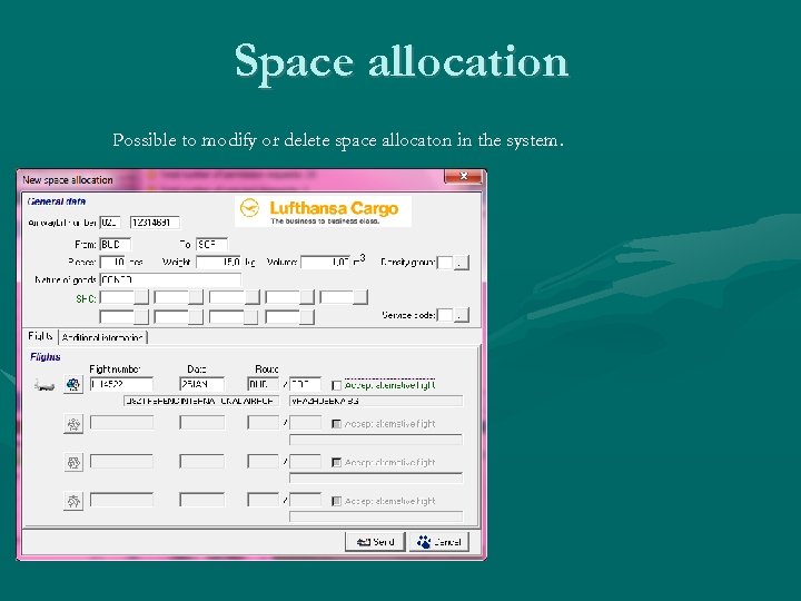 Space allocation Possible to modify or delete space allocaton in the system. 