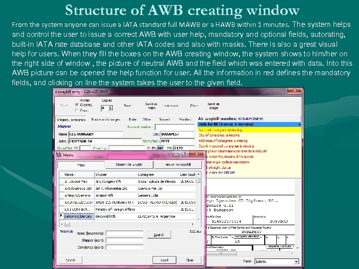 Structure of AWB creating window From the system anyone can issue a IATA standard