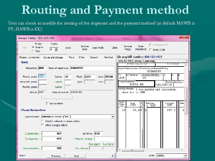Routing and Payment method User can check or modify the routing of the shipment