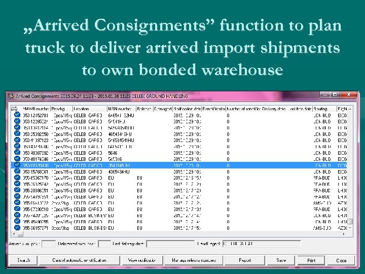 „Arrived Consignments” function to plan truck to deliver arrived import shipments to own bonded