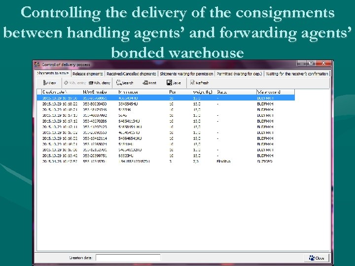 Controlling the delivery of the consignments between handling agents’ and forwarding agents’ bonded warehouse