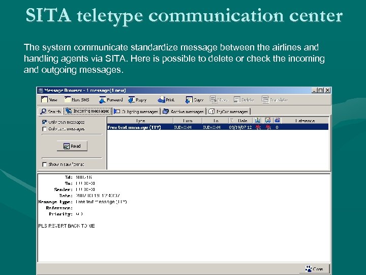 SITA teletype communication center The system communicate standardize message between the airlines and handling