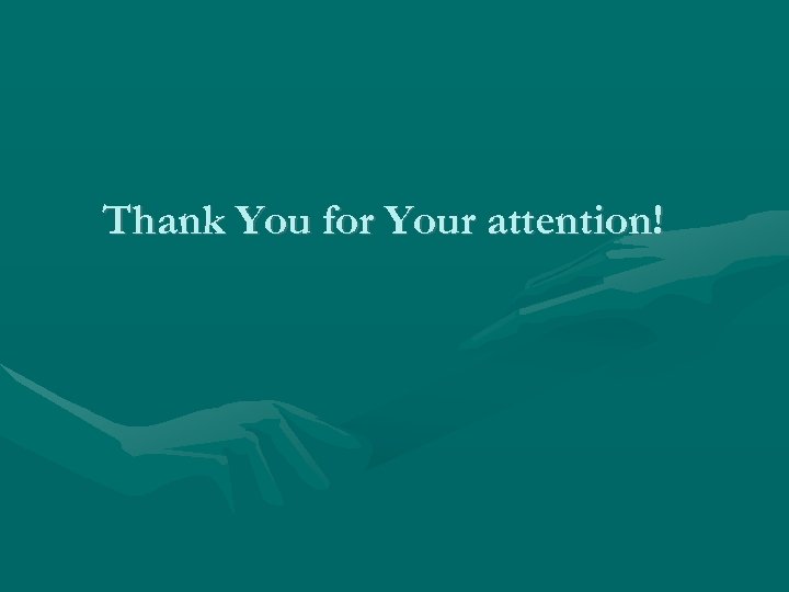 Thank You for Your attention! 