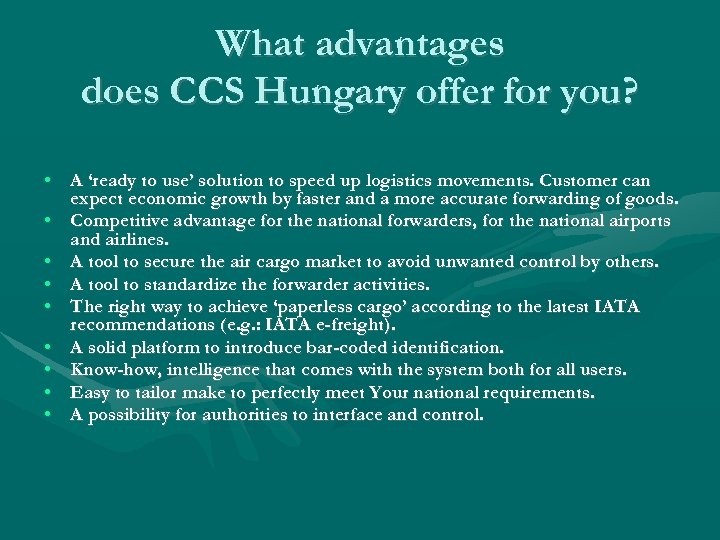What advantages does CCS Hungary offer for you? • A ‘ready to use’ solution