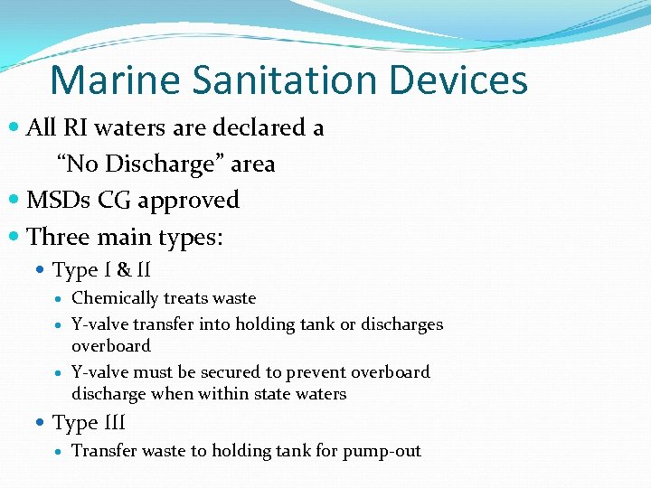 Marine Sanitation Devices All RI waters are declared a “No Discharge” area MSDs CG