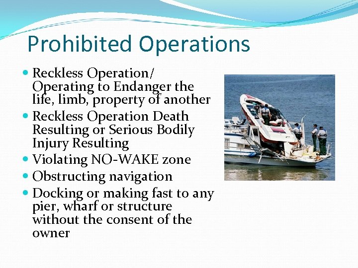 Prohibited Operations Reckless Operation/ Operating to Endanger the life, limb, property of another Reckless