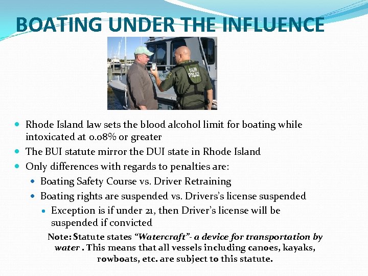 BOATING UNDER THE INFLUENCE Rhode Island law sets the blood alcohol limit for boating