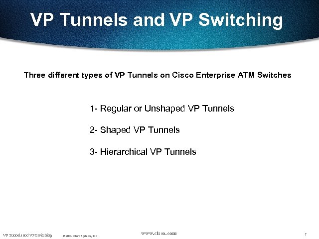VP Tunnels and VP Switching Three different types of VP Tunnels on Cisco Enterprise