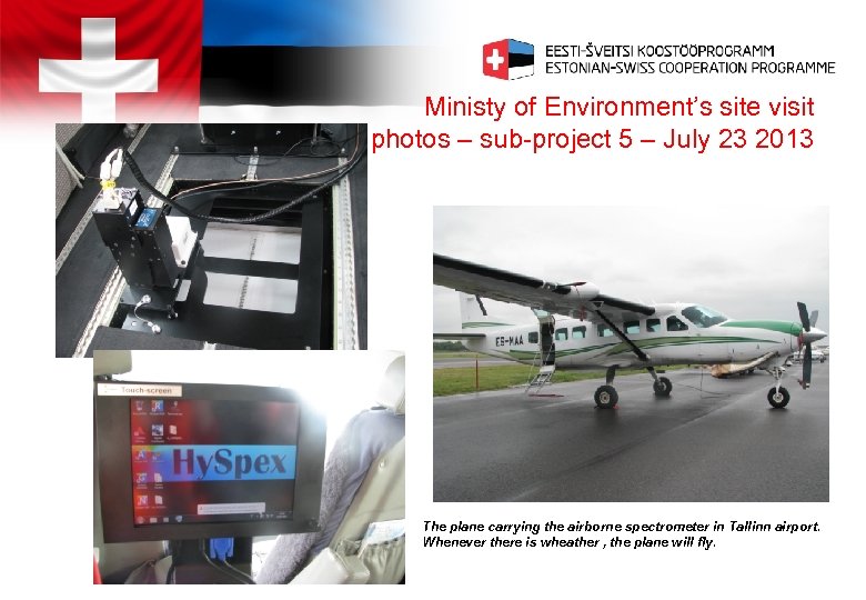 Ministy of Environment’s site visit photos – sub-project 5 – July 23 2013 The