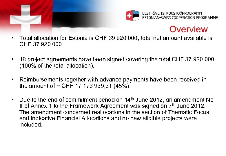 Overview • Total allocation for Estonia is CHF 39 920 000, total net amount