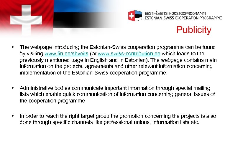 Publicity • The webpage introducing the Estonian-Swiss cooperation programme can be found by visiting