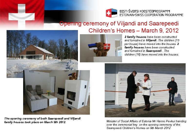 Opening ceremony of Viljandi and Saarepeedi Children’s Homes – March 9, 2012 2 family
