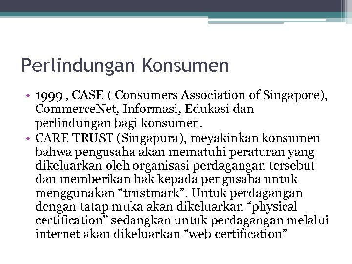 Perlindungan Konsumen • 1999 , CASE ( Consumers Association of Singapore), Commerce. Net, Informasi,