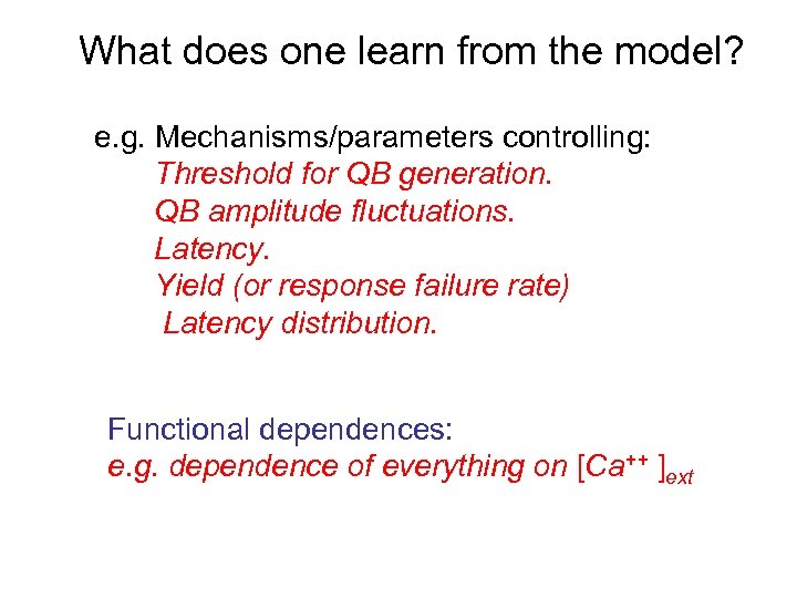 What does one learn from the model? e. g. Mechanisms/parameters controlling: Threshold for QB