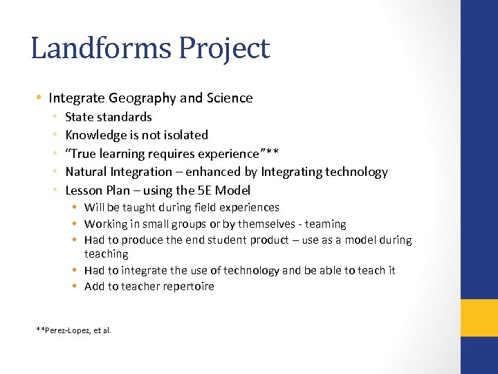 Landforms Project • Integrate Geography and Science • • • State standards Knowledge is