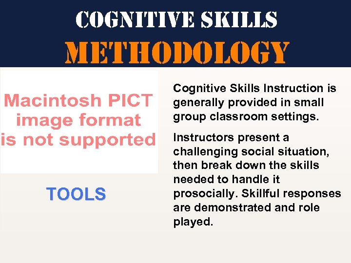 cognitive s. Kills methodology Cognitive Skills Instruction is generally provided in small group classroom